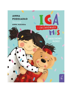 Iga i zaczarowany miś Urodzinowy kłopot