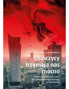 Czubkowska - Chińczycy trzymają nas mocno