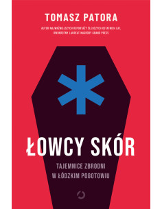 Patora - Łowcy skór Tajemnice zbrodni w łódzkim pogotowiu