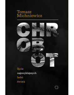 Michniewicz - Chrobot Życie najzwyklejszych ludzi świata