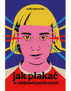Dłużewska - Jak płakać w miejscach publicznych