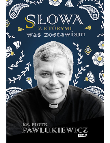 Pawlukiewicz - Słowa z którymi was zostawiam