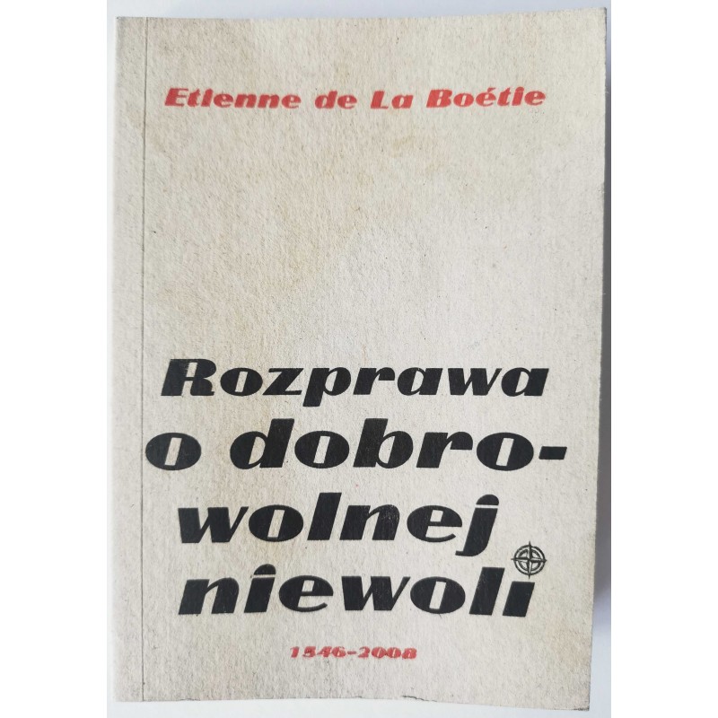 Boetie - Rozprawa o dobrowolnej niewoli