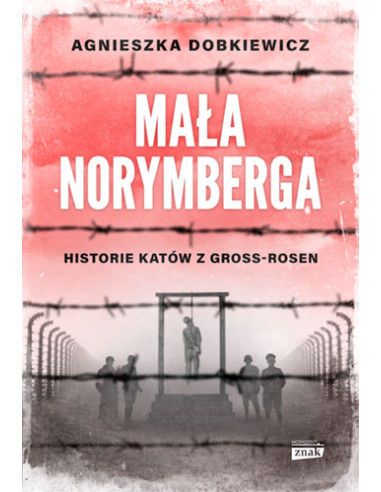 Mała Norymberga Historie katów z Gross Rosen