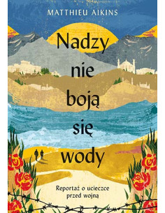Nadzy nie boją się wody Reportaż o ucieczce przed wojną