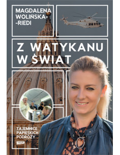 Z Watykanu w świat Tajemnice papieskich podróży
