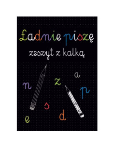 Ładnie piszę Zeszyt z kalką