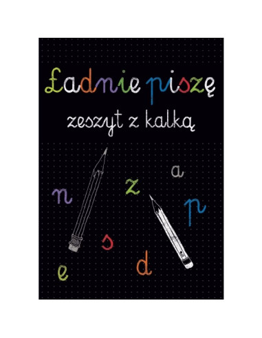 Ładnie piszę Zeszyt z kalką