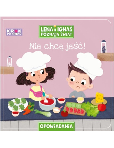 Krok po kroku Nie chcę jeść Lena i Ignaś...