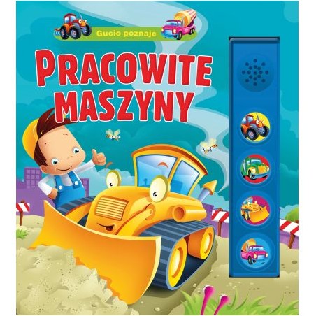 Kozłowska - Gucio poznaje Pracowite maszyny