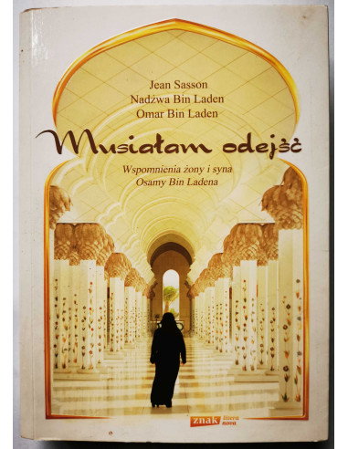 Musiałam odejść Wspomnienia żony i syna Bin Ladena