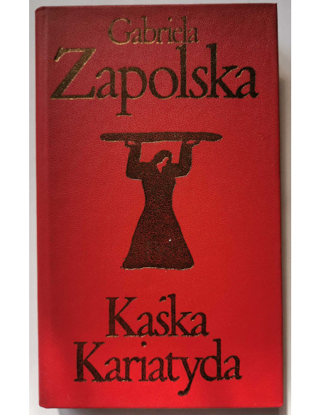 Zapolska - Kaśka Kariatyda