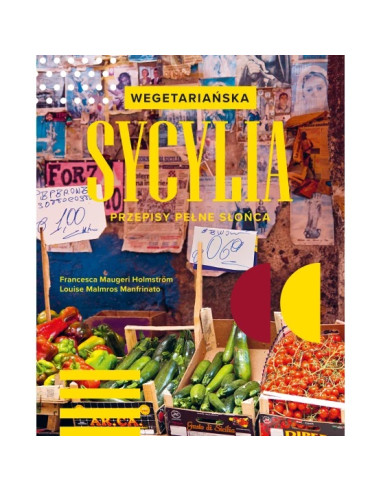 Wegetariańska Sycylia Przepisy pełne słońca