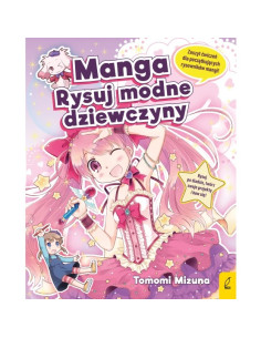 Mizuna - Manga Rysuj modne dziewczyny