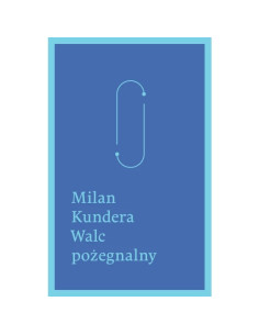 Kundera - Walc pożegnalny