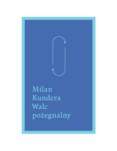 Kundera - Walc pożegnalny