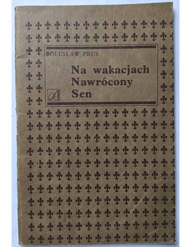 Prus - Na wakacjach Nawrócony Sen