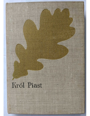 Kraszewski - Król Piast