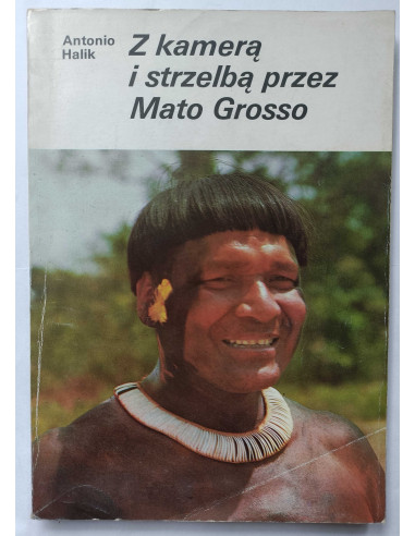Halik - Z kamerą i strzelbą przez Mato Grosso