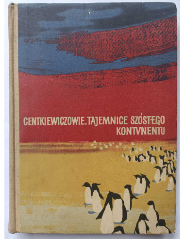 Centkiewiczowie - Tajemnica szóstego kontynentu