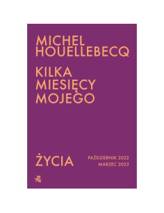 Houellebecq - Kilka miesięcy mojego życia październik...