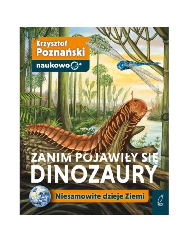 Zanim pojawiły się dinozaury Niesamowite dzieje...