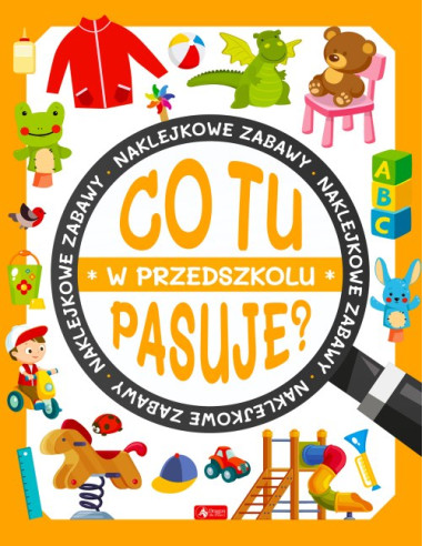 Co tu pasuje? Naklejkowe zabawy W przedszkolu