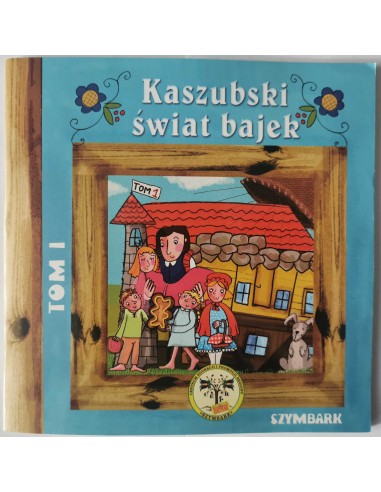Kaszubski świat bajek tom I